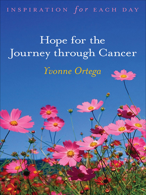 Title details for Hope for the Journey through Cancer by Yvonne Ortega - Available
